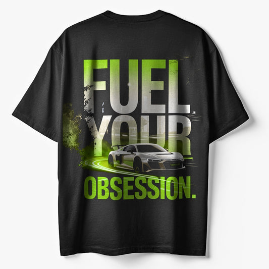 Fuel your obsession - Oversize T-Shirt