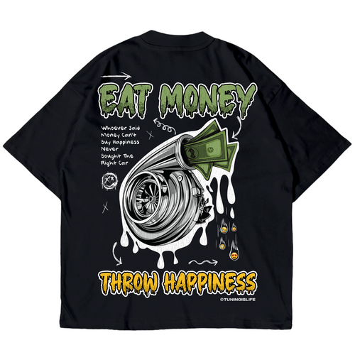 Eat Money throw Happiness - Oversize T-Shirt