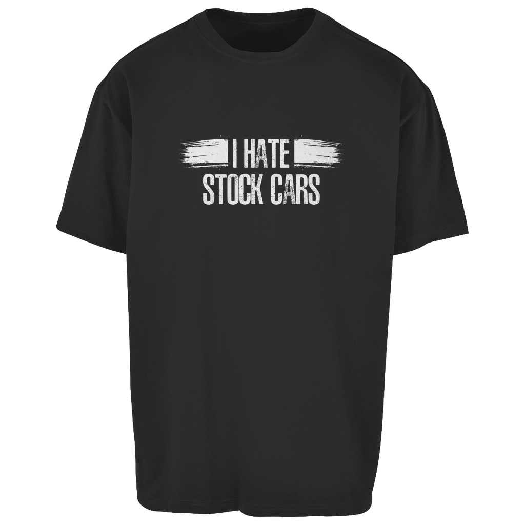 I hate stock cars - Oversized Shirt