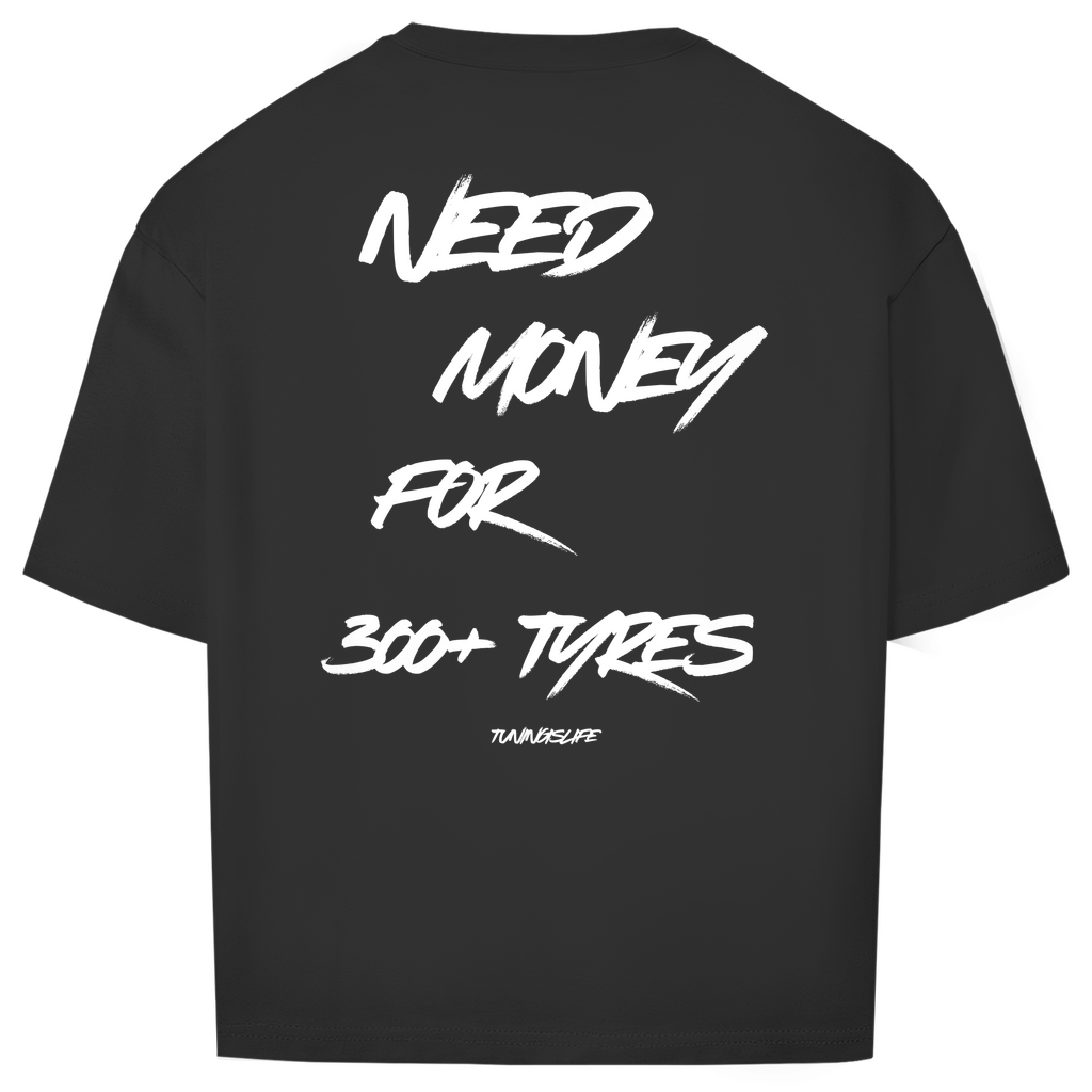 300+ TYRES - Oversize T-Shirt