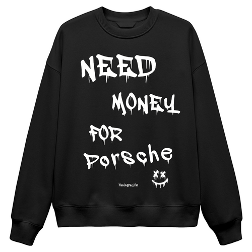 Need money for porsche - Sweater Unisex