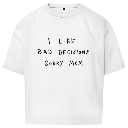 Oversize T-Shirt Sorry Mom