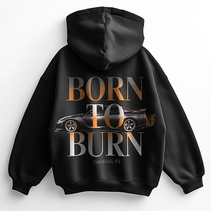 Born to burn - Oversized Hoodie
