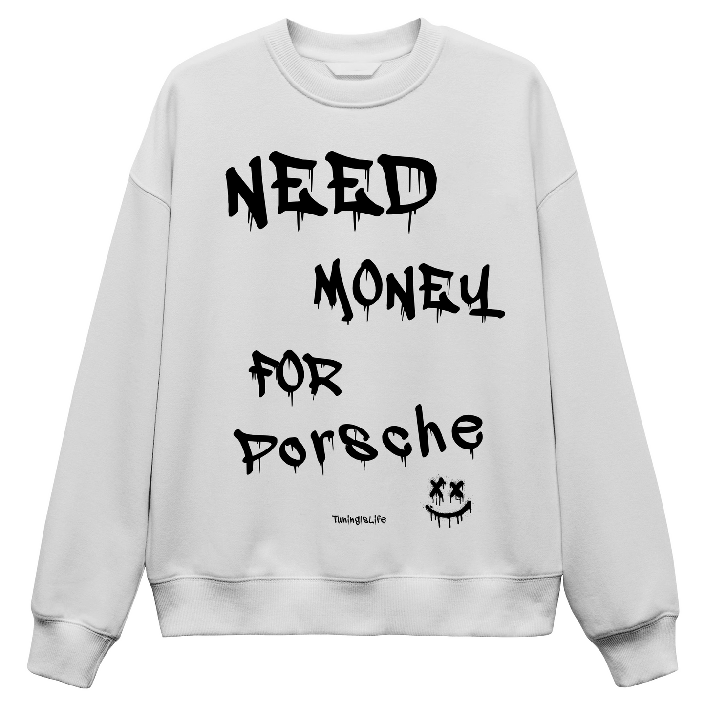 Need money for porsche - Sweater Unisex