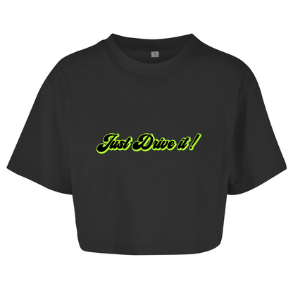 Just drive it - Crop Top