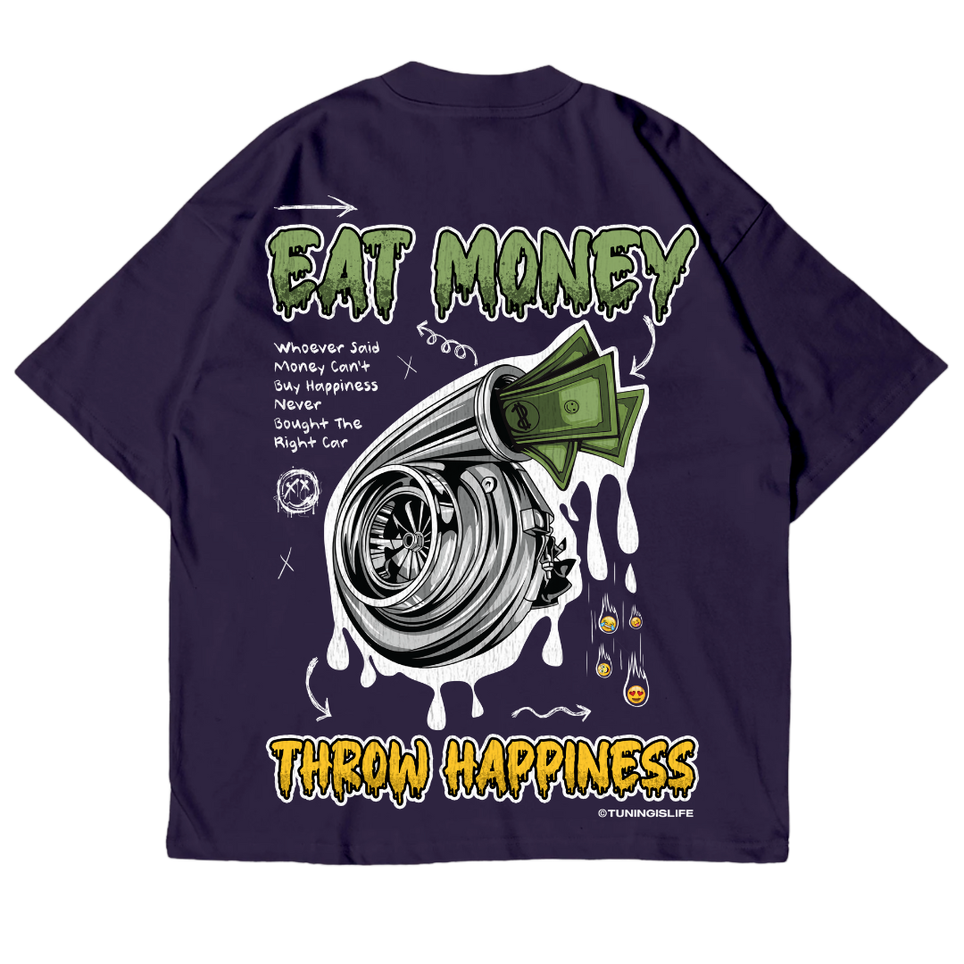 Eat Money throw Happiness - Oversize T-Shirt