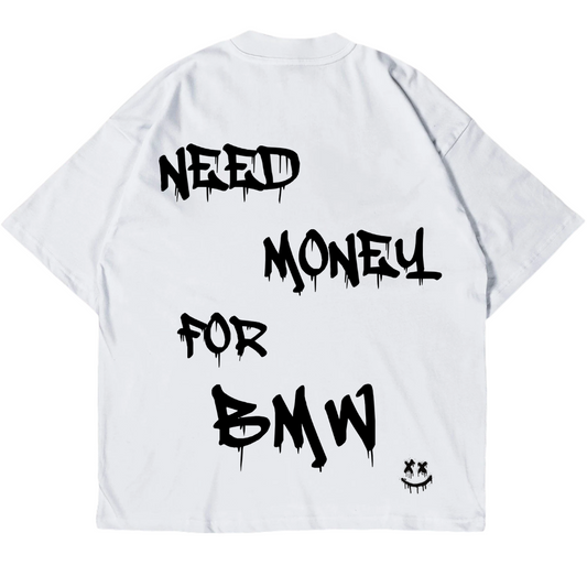 Need money for BMW oversized Shirt