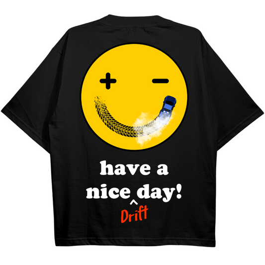 Have a nice drift day oversized shirt