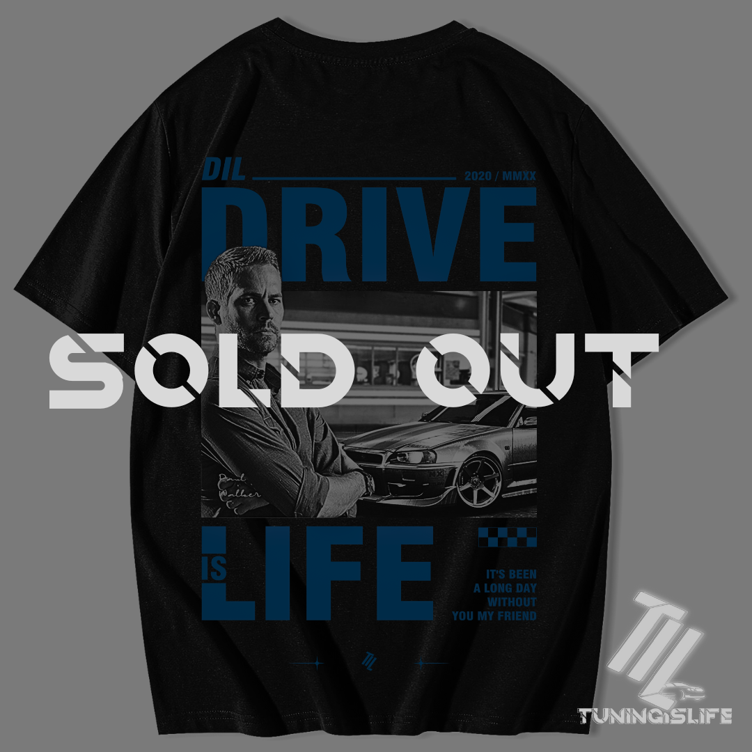 Paul Walker drive is life oversized shirt