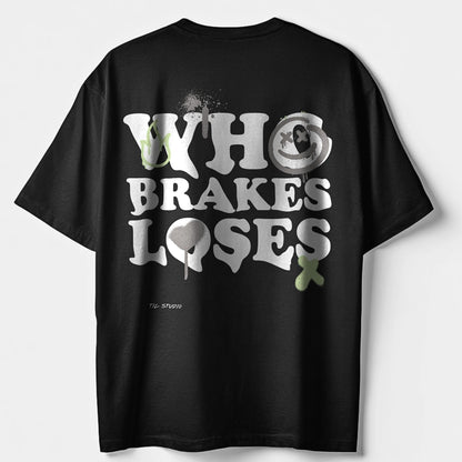 Who brakes loses - Oversize T-Shirt