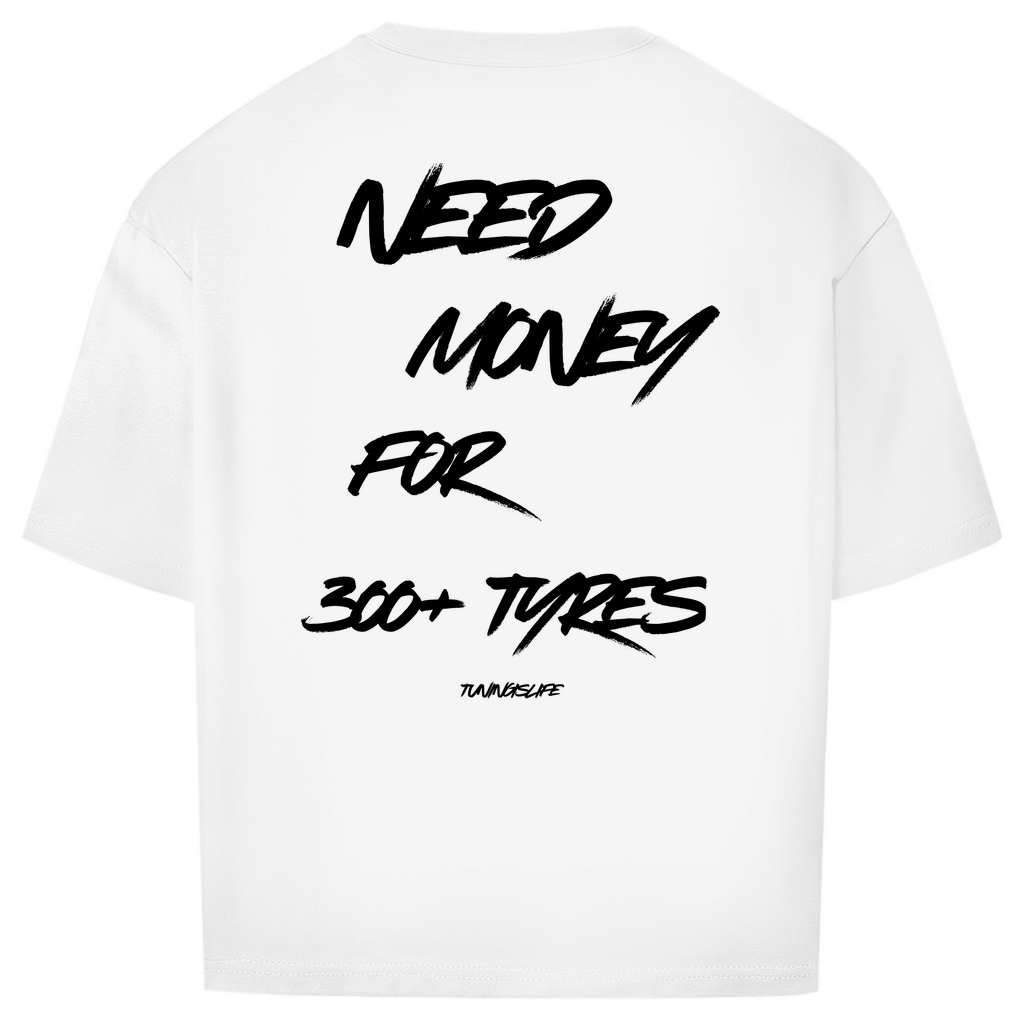 300+ TYRES - Oversize T-Shirt