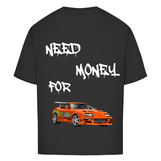 Need money for Supra - Oversize T-Shirt