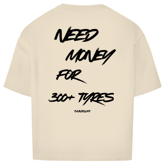 300+ TYRES - Oversize T-Shirt