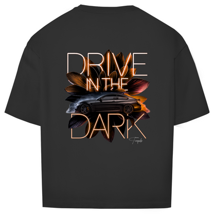 Drive in the Dark - Oversize T-shirt