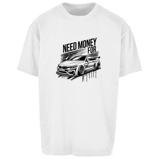 Need money for M4 - Oversize T-Shirt